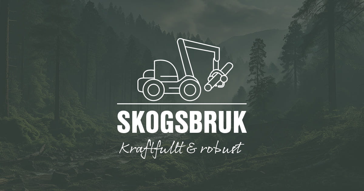 Skogsbruk - Kraftfullt & robust